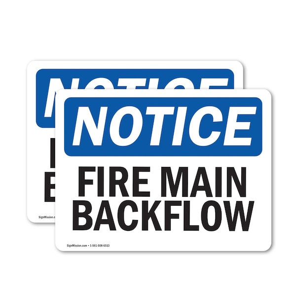 Signmission Fire Main Backflow OSHA Notice Sign, Vinyl Decal, 10in W x 7in L, 2PK OS-2PACK-NS-D-710-L-12618 - main